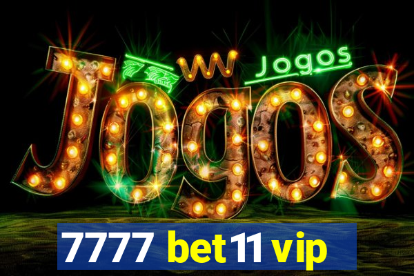 7777 bet11 vip